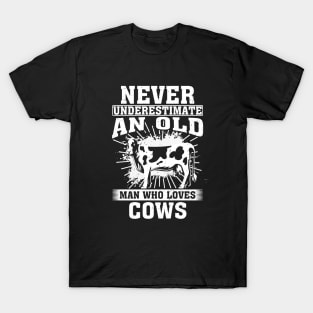 Never Underestimate An Old Man Who Loves Cows T-Shirt